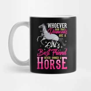 Funny Horses Are a Girl's Best Friend Not Diamonds Mug